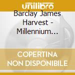 Barclay James Harvest - Millennium Edition cd musicale di Barclay James Harvest
