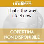 That's the way i feel now cd