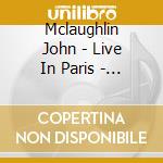 Mclaughlin John - Live In Paris - The Heart Of T cd musicale di J. Mclaughlin