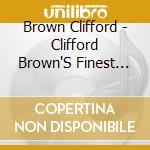 Brown Clifford - Clifford Brown'S Finest Ho cd musicale di Clifford Brown