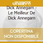 Dick Annegarn - Le Meilleur De Dick Annegarn cd