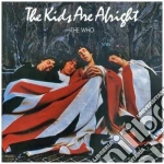Who (The) - The Kids Are Alright cd