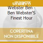 Webster Ben - Ben Webster'S Finest Hour cd musicale di Ben Webster