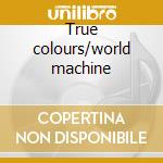 True colours/world machine cd musicale di Level 42