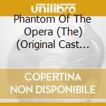 Phantom Of The Opera (The) (Original Cast Recording) (2 Cd) cd musicale di ARTISTI VARI