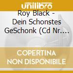 Roy Black - Dein Schonstes GeSchonk (Cd Nr. 2) cd musicale di Roy Black