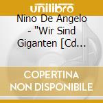 Nino De Angelo - 'Wir Sind Giganten [Cd Album, 14 Tracks,' cd