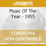 Music Of The Year - 1955 cd musicale di Music Of The Year