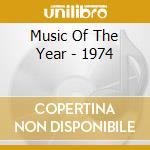 Music Of The Year - 1974 cd musicale di Music Of The Year