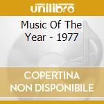 Music Of The Year - 1977 cd musicale di Music Of The Year