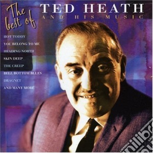 Ted Heath - The Best Of cd musicale di Ted Heath