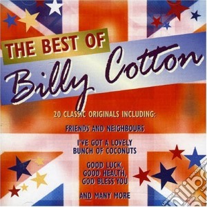 Billy Cotton - The Best Of cd musicale di Billy Cotton