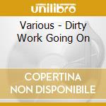 Various - Dirty Work Going On cd