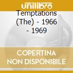 Temptations (The) - 1966 - 1969 cd musicale di TEMPTATIONS
