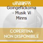 Goingeflickorna - Musik Vi Minns cd