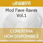 Mod Fave Raves Vol.1 cd