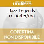 Jazz Legends (c.porter/rog cd