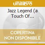 Jazz Legend (a Touch Of... cd