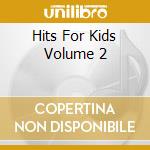 Hits For Kids Volume 2 cd