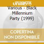 Various - Black Millennium Party (1999) cd