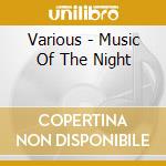 Various - Music Of The Night cd musicale di Various