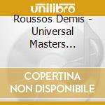 Roussos Demis - Universal Masters Collection cd musicale di D. Roussos