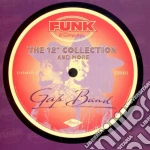 Gap Band - 12-Inch Collection & More cd