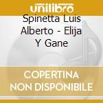 Spinetta Luis Alberto - Elija Y Gane cd musicale di Spinetta Luis Alberto