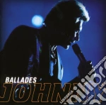Hallyday, Johnny - Ballades (2 Cd) cd