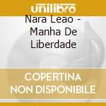 Nara Leao - Manha De Liberdade cd