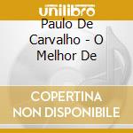 Paulo De Carvalho - O Melhor De cd