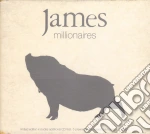 James - Millionaires cd
