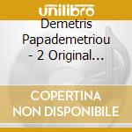 Demetris Papademetriou - 2 Original (2 Cd) cd