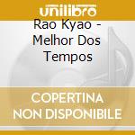 Rao Kyao - Melhor Dos Tempos cd