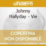 Johnny Hallyday - Vie cd musicale di Johnny Hallyday