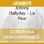 Johnny Hallyday - La Peur cd