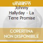 Johnny Hallyday - La Terre Promise cd