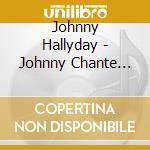 Johnny Hallyday - Johnny Chante Hallyday cd