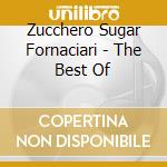 Zucchero Sugar Fornaciari - The Best Of cd musicale di Zucchero Sugar Fornaciari