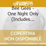 Bee Gees - One Night Only (Includes Bonus Cd) cd
