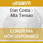 Iran Costa - Alta Tensao cd
