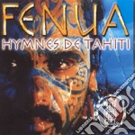 Fenua - Hymnes De Tahiti