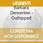 Barbara Dennerlein - Outhipped cd