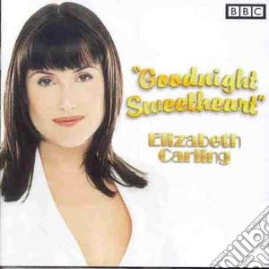 Elizabeth Carling - Goodnight Sweetheart cd musicale di Elizabeth Carling