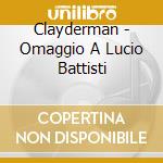 Clayderman - Omaggio A Lucio Battisti cd