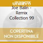Joe Balin - Remix Collection 99 cd