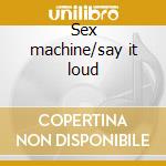 Sex machine/say it loud cd