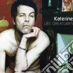 Katerine - Les Creatures And L'Homme A 3 Mains (2 Cd) cd