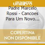 Padre Marcelo Rossi - Cancoes Para Um Novo Milenio cd