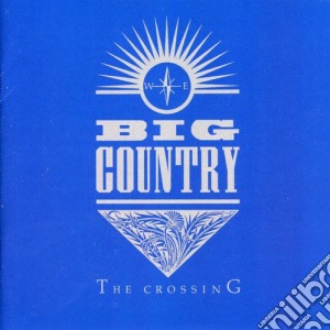 Big Country - Crossing cd musicale di Big Country
